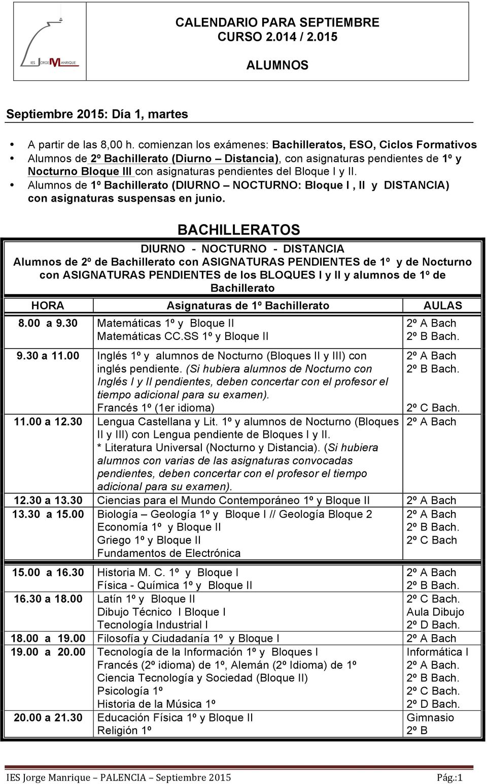 Bloque I y II. Alumnos de 1º Bachillerato (DIURNO NOCTURNO: Bloque I, II y DISTANCIA) con asignaturas suspensas en junio.