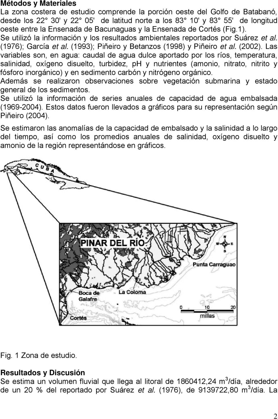 (1993); Piñeiro y Betanzos (1998) y Piñeiro et al. (2002).