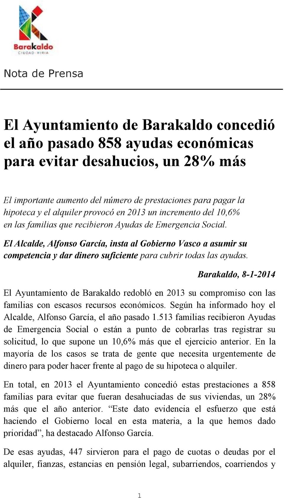 El Alcalde, Alfonso García, insta al Gobierno Vasco a asumir su competencia y dar dinero suficiente para cubrir todas las ayudas.