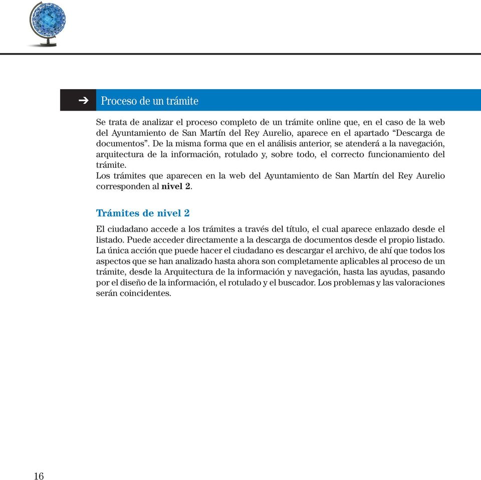 Los trámites que aparecen en la web del Ayuntamiento de San Martín del Rey Aurelio corresponden al nivel 2.