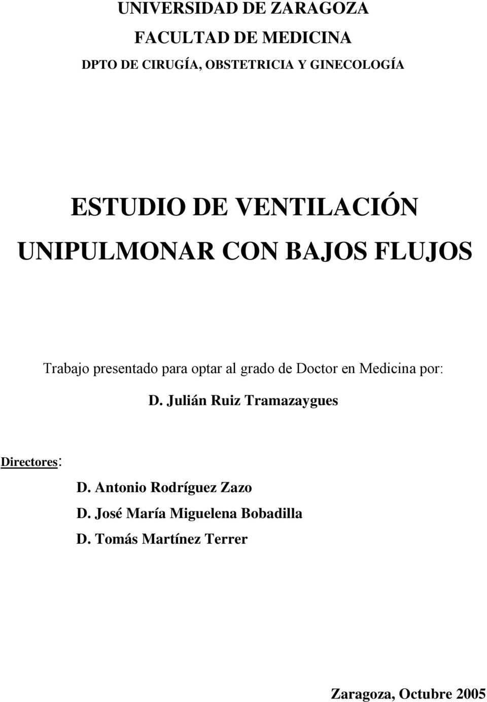 grado de Doctor en Medicina por: D. Julián Ruiz Tramazaygues Directores: D.