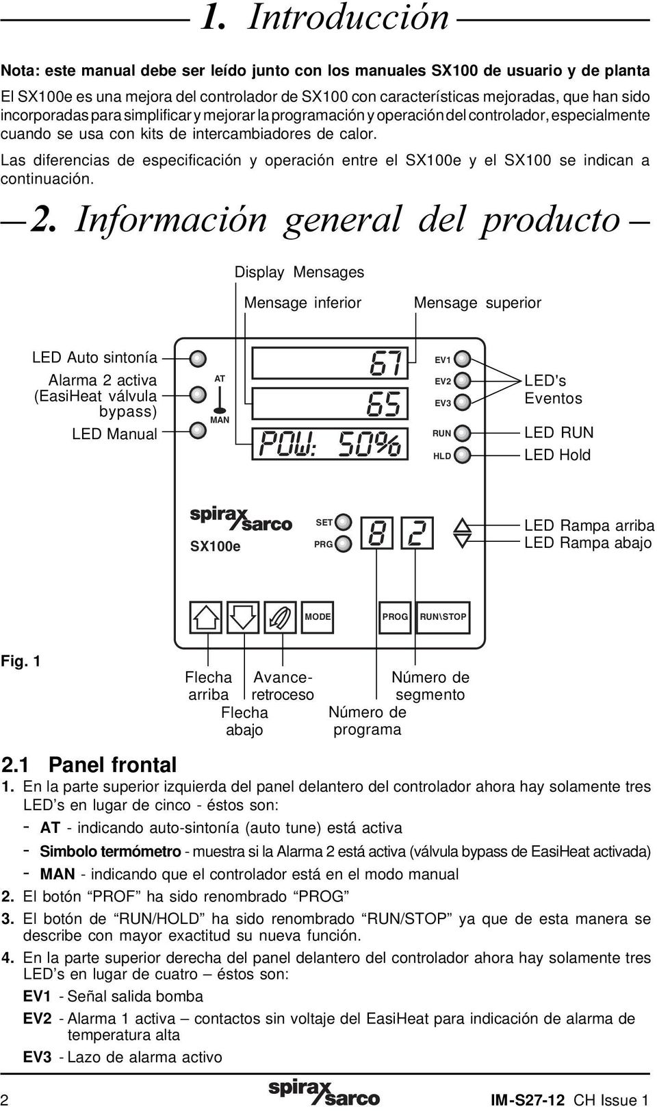 Las diferencias de especificación y operación entre el SX100e y el SX100 se indican a continuación. 2.