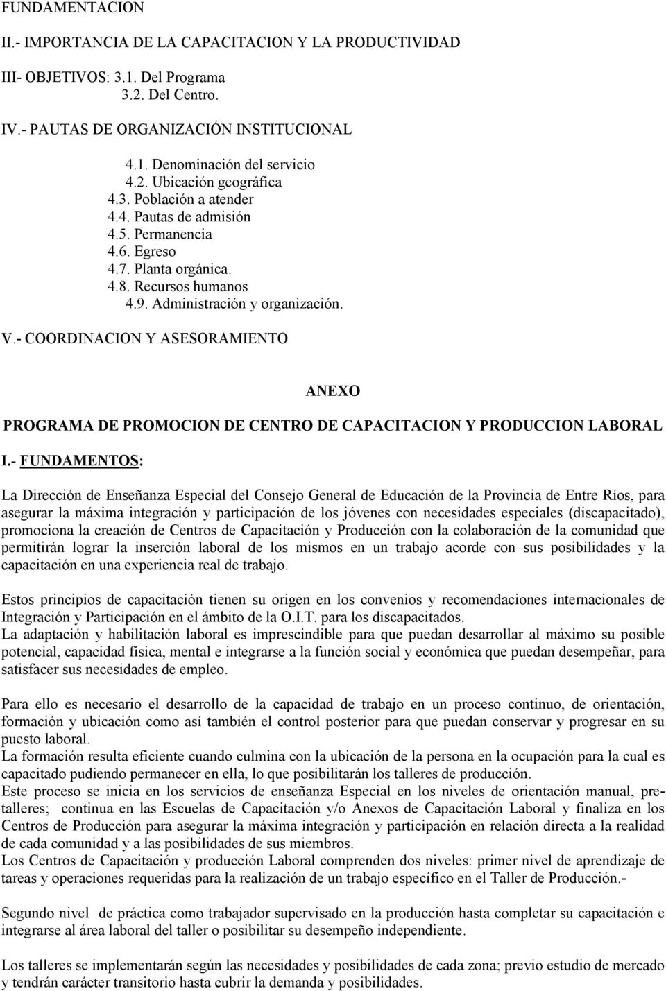 - COORDINACION Y ASESORAMIENTO ANEXO PROGRAMA DE PROMOCION DE CENTRO DE CAPACITACION Y PRODUCCION LABORAL I.