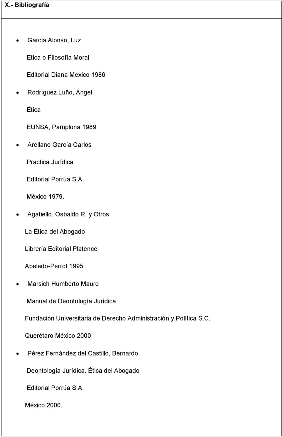 y Otros La Ética del Abogado Librería Editorial Platence Abeledo-Perrot 1995 Marsich Humberto Mauro Manual de Deontología Jurídica Fundación