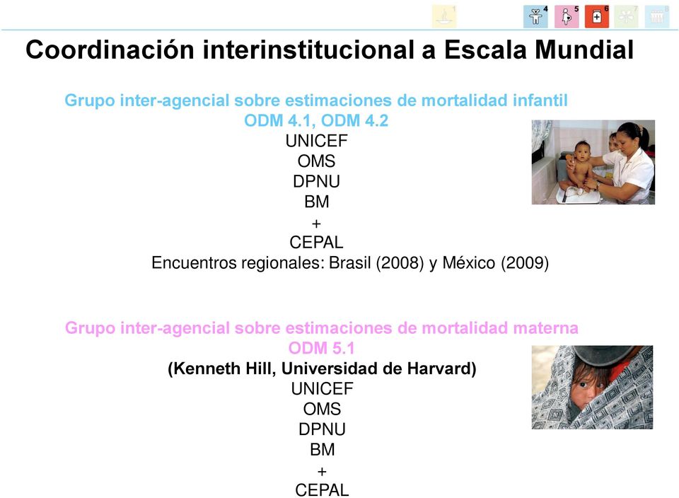 2 UNICEF OMS DPNU BM + CEPAL Encuentros regionales: Brasil (2008) y Méico (2009)
