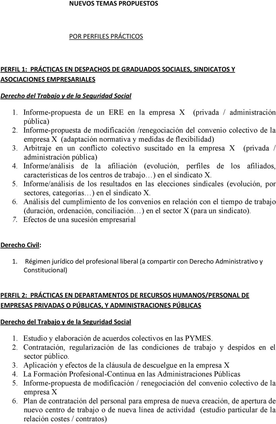 Informe-propuesta de modificación /renegociación del convenio colectivo de la empresa X (adaptación normativa y medidas de flexibilidad) 3.