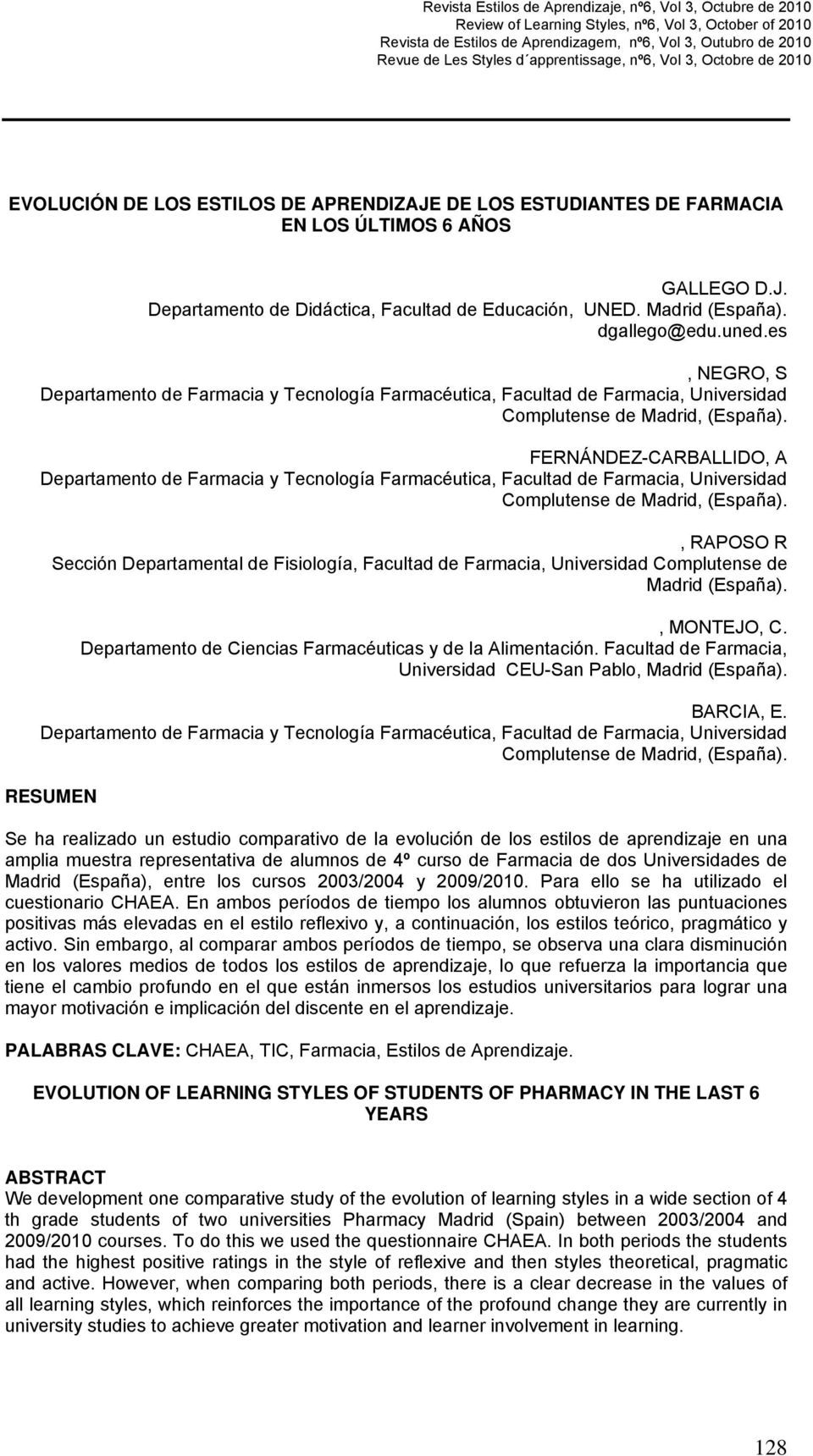 FERNÁNDEZ-CARBALLIDO, A Departamento de Farmacia y Tecnología Farmacéutica, Facultad de Farmacia, Universidad Complutense de Madrid, (España).