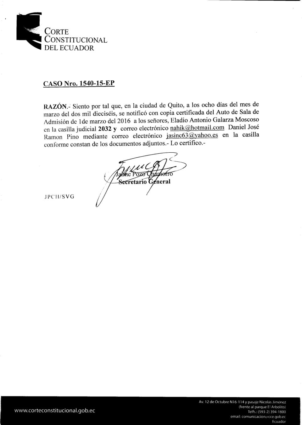 Admisión de lde marzo del a los señores, Eladio Antonio Galarza Moscoso en la casilla judicial 2032 y rorreo electrónico nahik@hotmail.