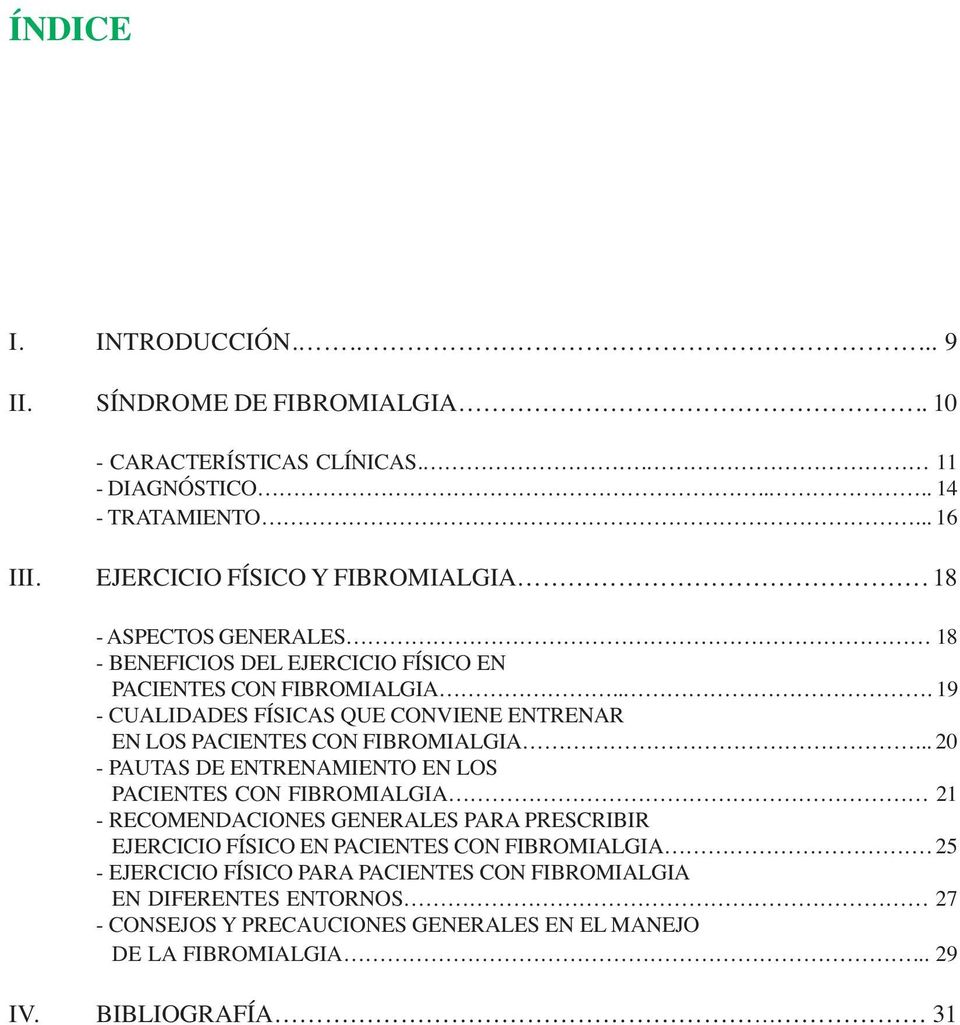 .. 19 - CUALIDADES FÍSICAS QUE CONVIENE ENTRENAR EN LOS PACIENTES CON FIBROMIALGIA.