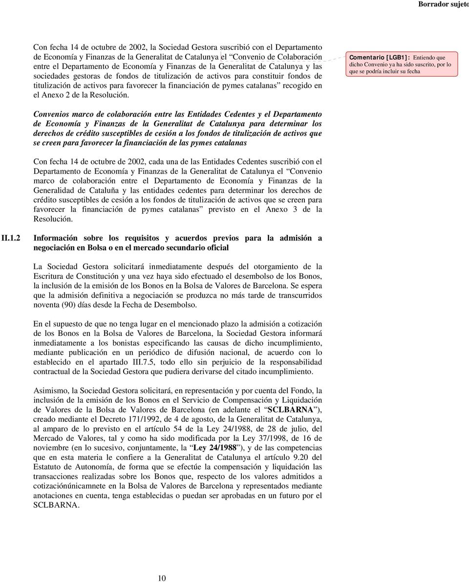 financiación de pymes catalanas recogido en el Anexo 2 de la Resolución.