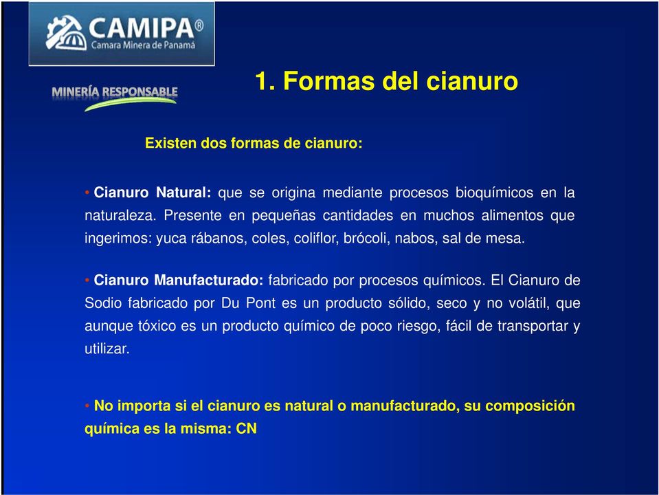 Cianuro Manufacturado: fabricado por procesos químicos.