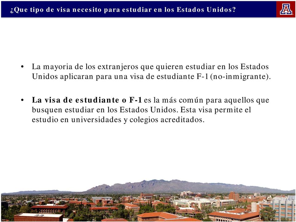 visa de estudiante F-1 (no-inmigrante).