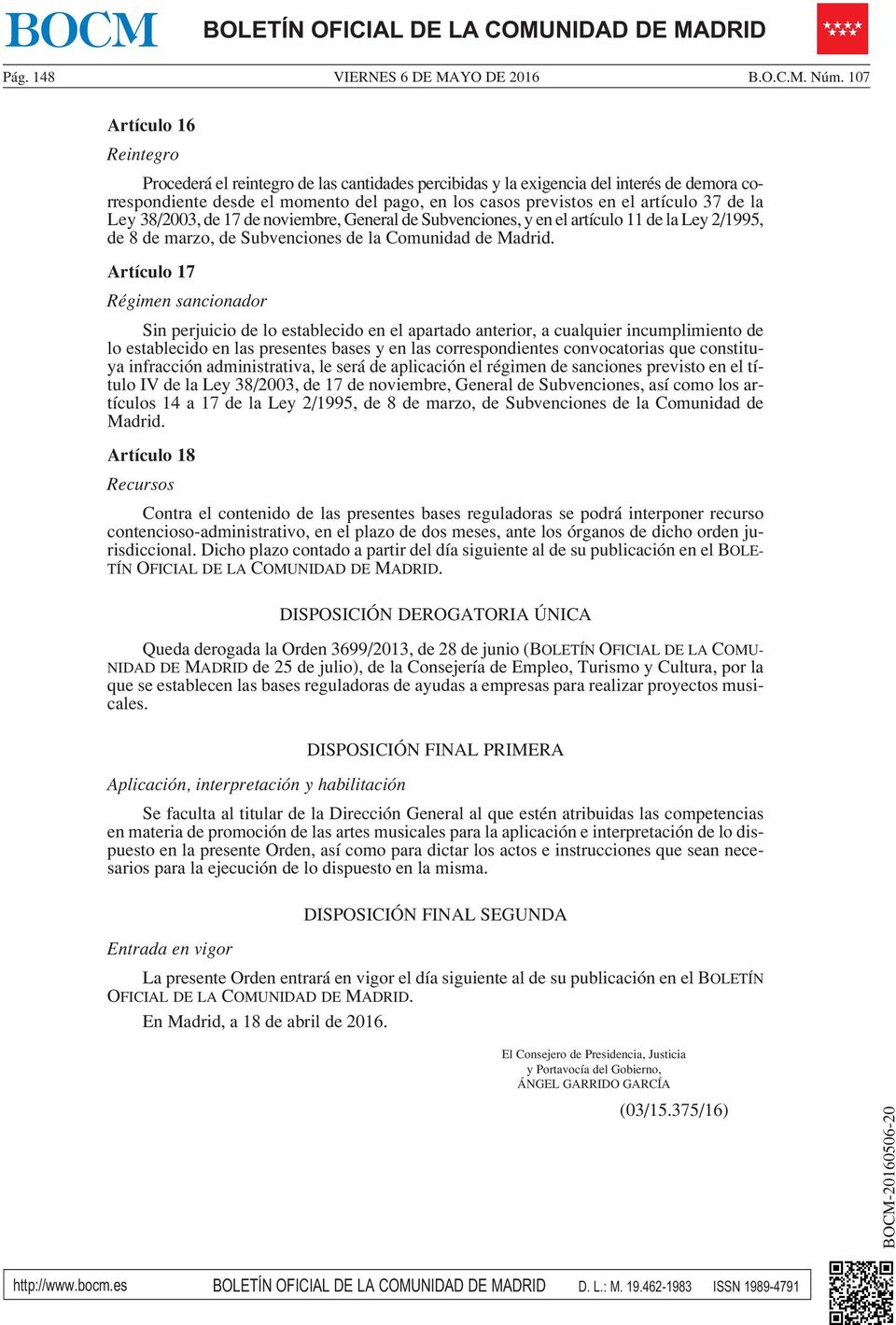 de la Ley 38/2003, de 17 de noviembre, General de Subvenciones, y en el artículo 11 de la Ley 2/1995, de 8 de marzo, de Subvenciones de la Comunidad de Madrid.