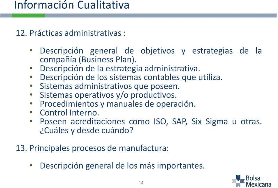 Sistemas administrativos que poseen. Sistemas operativos y/o productivos. Procedimientos y manuales de operación.
