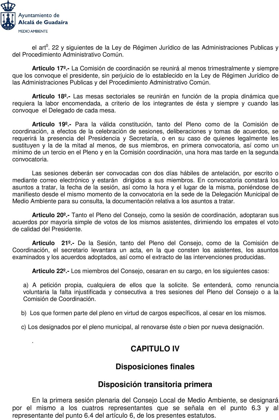 Publicas y del Procedimiento Administrativo Común. Articulo 18º.