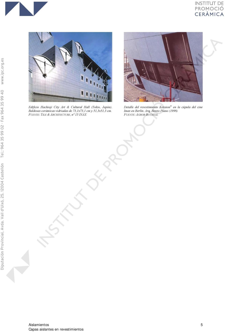FUENTE: TIL E & ARCHITEC TURE, nº 15 INAX Detalle del revestimiento