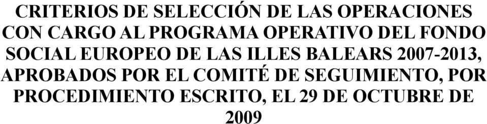 ILLES BALEARS 2007-2013, APROBADOS POR EL COMITÉ DE