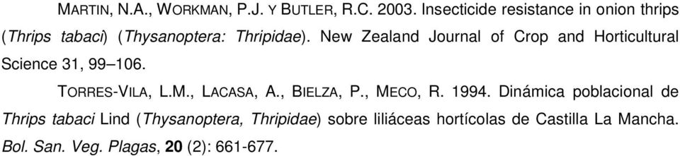 New Zealand Journal of Crop and Horticultural Science 31, 99 106. TORRES-VILA, L.M., LACASA, A.