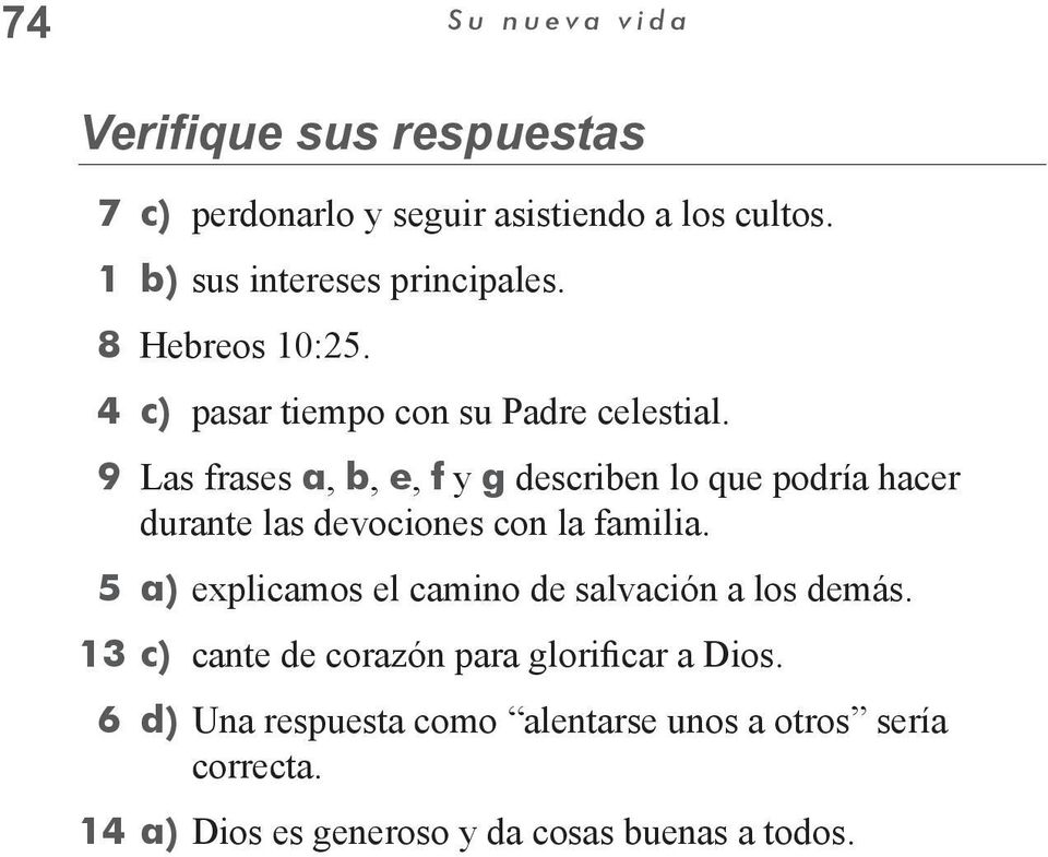 9 Las frases a, b, e, f y g describen lo que podría hacer durante las devociones con la familia.