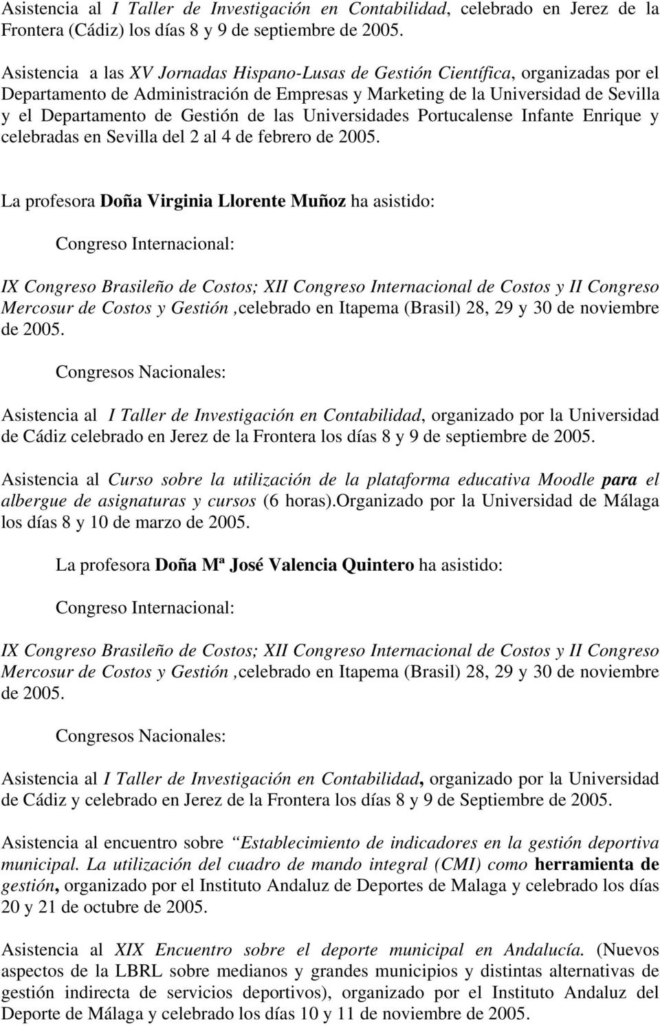 de las Universidades Portucalense Infante Enrique y celebradas en Sevilla del 2 al 4 de febrero de 2005.