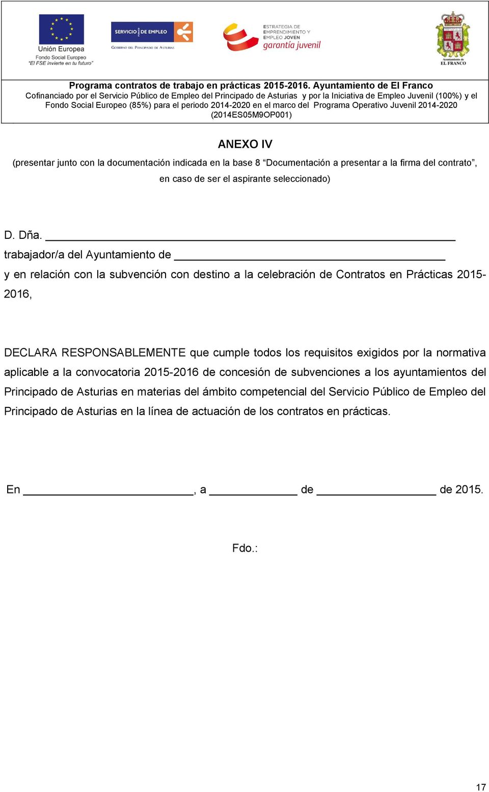 todos los requisitos exigidos por la normativa aplicable a la convocatoria 2015-2016 de concesión de subvenciones a los ayuntamientos del Principado de Asturias en