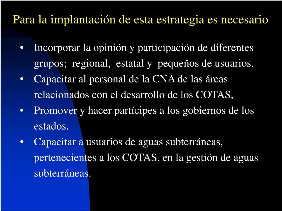 Capacitar al personal de la CNA de las áreas relacionados con el desarrollo de los COTAS, Promover y
