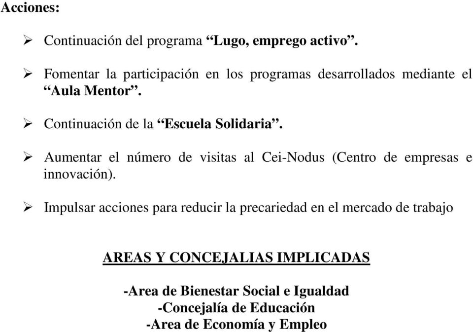 Continuación de la Escuela Solidaria.