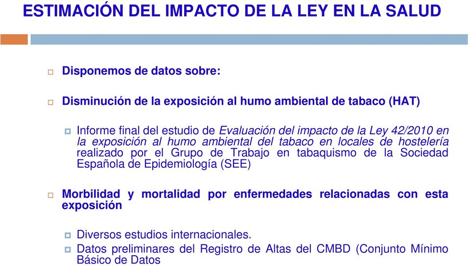 realizado por el Grupo de Trabajo en tabaquismo de la Sociedad Española de Epidemiología (SEE) Morbilidad y mortalidad por enfermedades