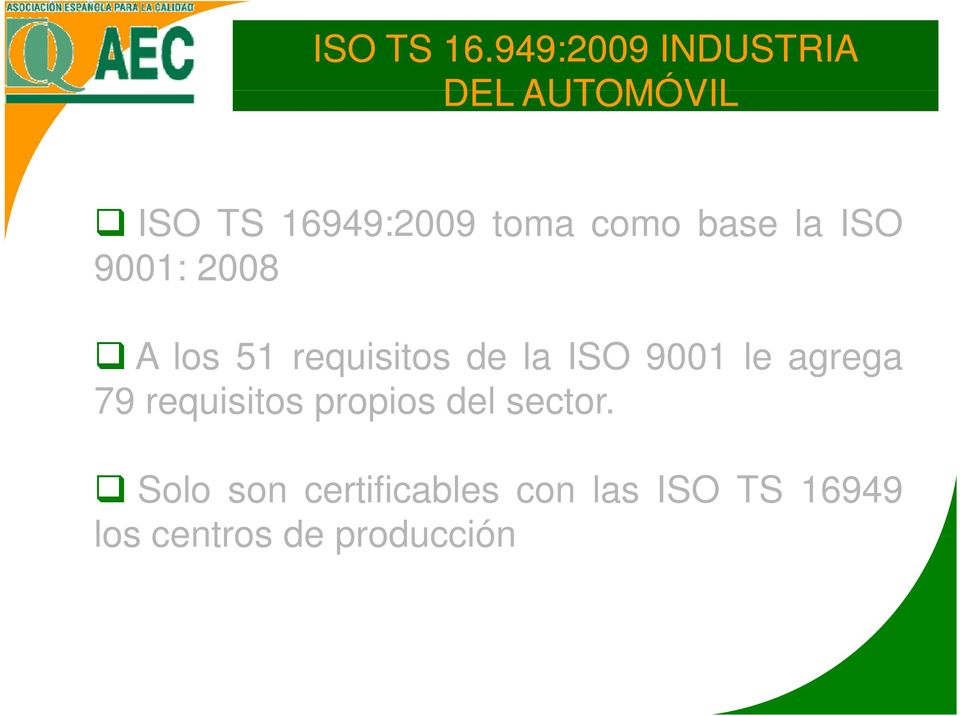 base la ISO 9001: 2008 A los 51 requisitos de la ISO 9001 le