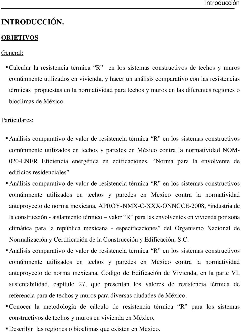 propuestas en la normatividad para techos y muros en las diferentes regiones o bioclimas de México.