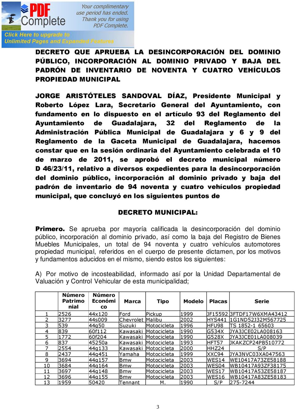 Reglamento de la Administración Pública Municipal de Guadalajara y 6 y 9 del Reglamento de la Gaceta Municipal de Guadalajara, hacemos constar que en la sesión ordinaria del Ayuntamiento celebrada el