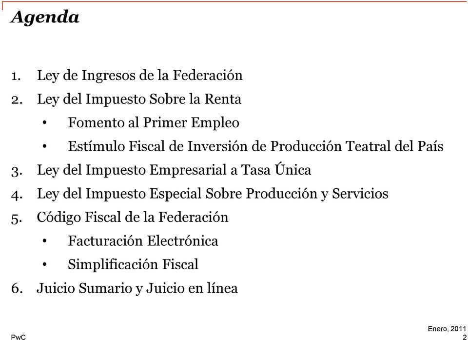 Producción Teatral del País 3. Ley del Impuesto Empresarial a Tasa Única 4.