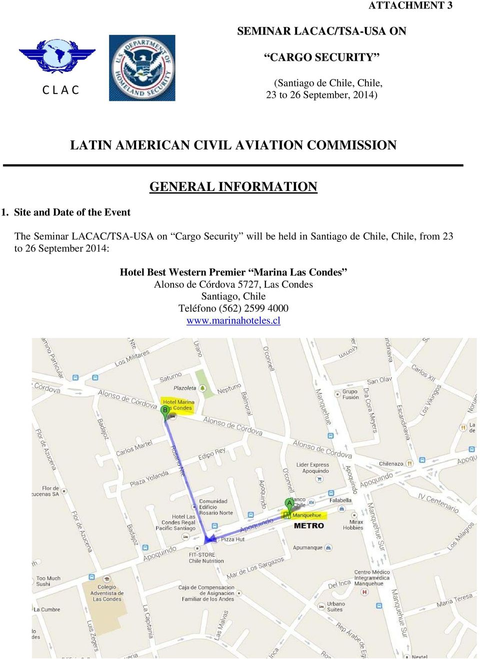 Site and Date of the Event GENERAL INFORMATION The Seminar LACAC/TSA-USA on Cargo Security will be held in