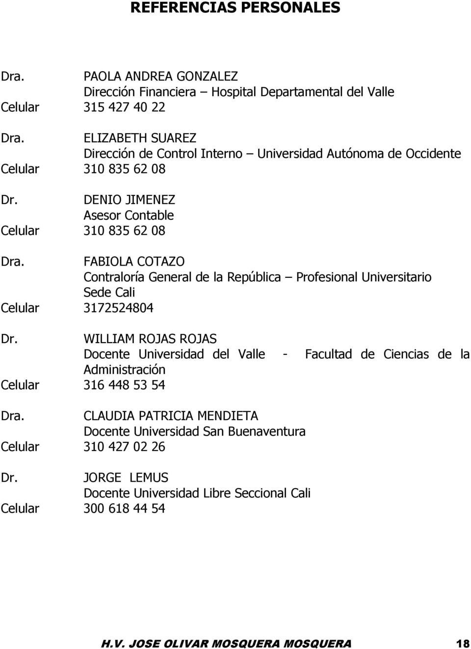 FABIOLA COTAZO Contraloría General de la República Profesional Universitario Sede Cali Celular 3172524804 Dr.