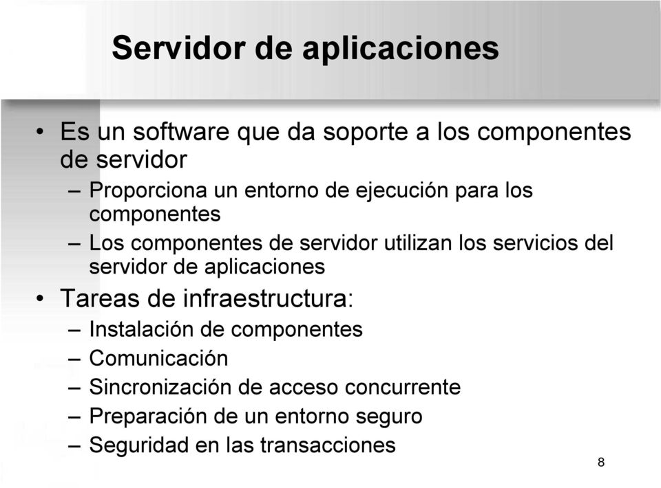 del servidor de aplicaciones Tareas de infraestructura: Instalación de componentes Comunicación