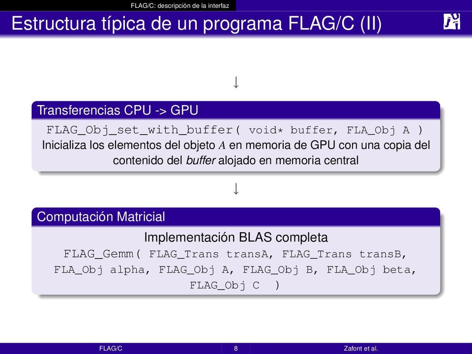 copia del contenido del buffer alojado en memoria central Computación Matricial Implementación BLAS completa