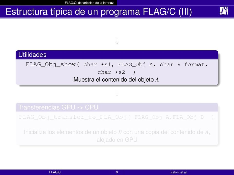 A Transferencias GPU -> CPU FLAG_Obj_transfer_to_FLA_Obj( FLAG_Obj A,FLA_Obj B ) Inicializa