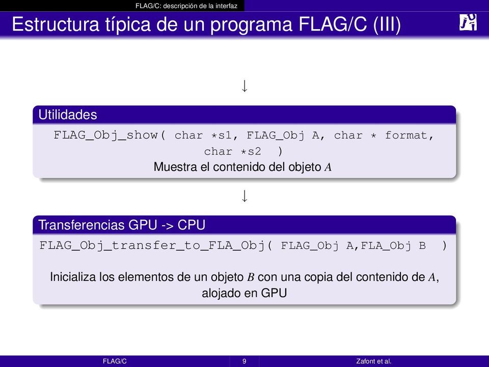 A Transferencias GPU -> CPU FLAG_Obj_transfer_to_FLA_Obj( FLAG_Obj A,FLA_Obj B ) Inicializa