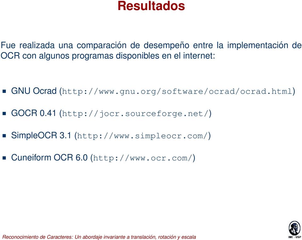gnu.org/software/ocrad/ocrad.html) GOCR 0.41 (http://jocr.sourceforge.