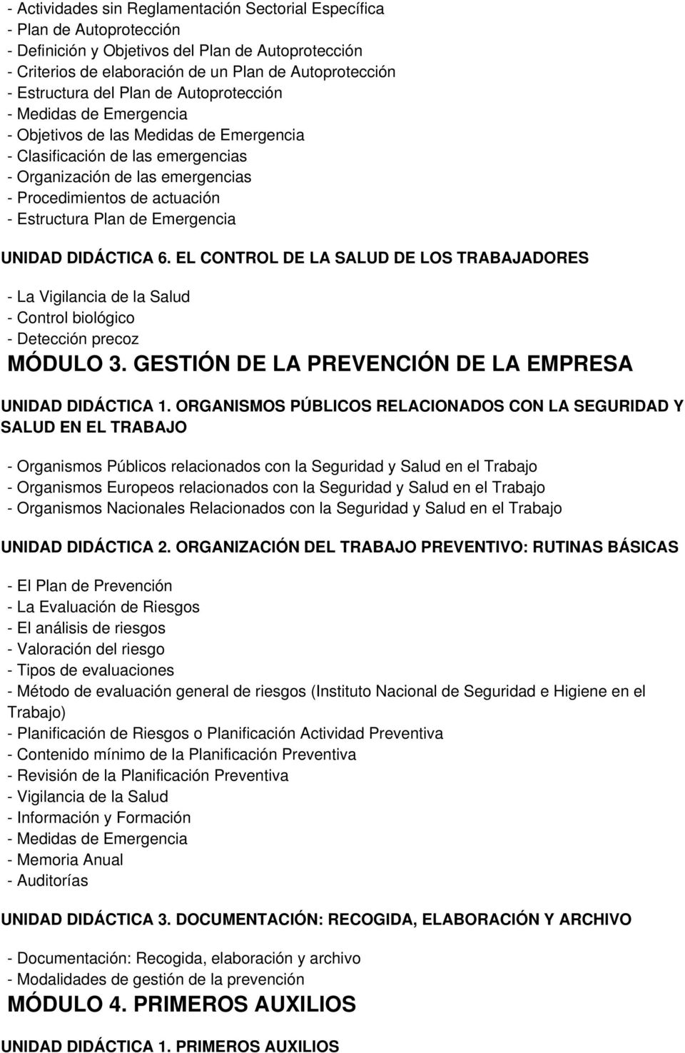 Estructura Plan de Emergencia UNIDAD DIDÁCTICA 6. EL CONTROL DE LA SALUD DE LOS TRABAJADORES - La Vigilancia de la Salud - Control biológico - Detección precoz MÓDULO 3.
