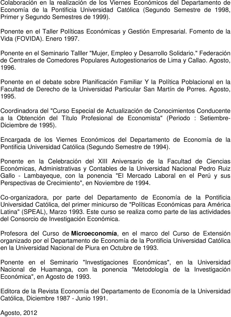 " Federación de Centrales de Comedores Populares Autogestionarios de Lima y Callao. Agosto, 1996.