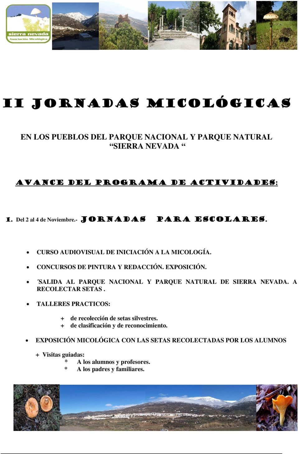 SALIDA AL PARQUE NACIONAL Y PARQUE NATURAL DE SIERRA NEVADA. A RECOLECTAR SETAS. TALLERES PRACTICOS: + de recolección de setas silvestres.