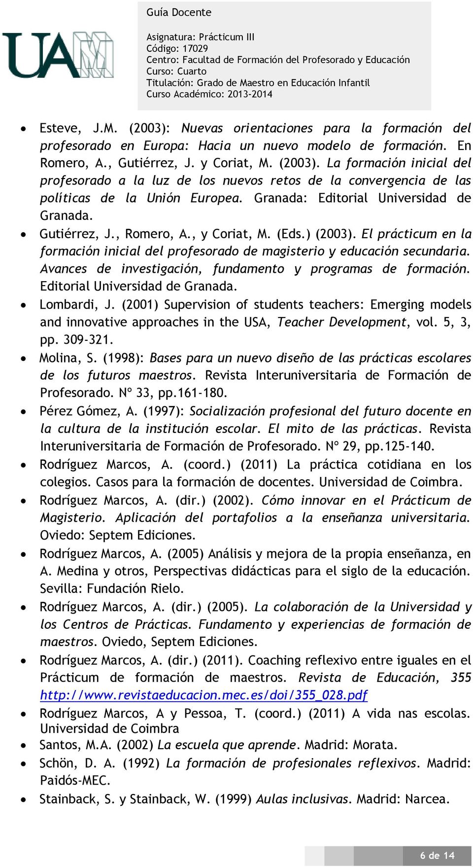 Avances de investigación, fundamento y programas de formación. Editorial Universidad de Granada. Lombardi, J.