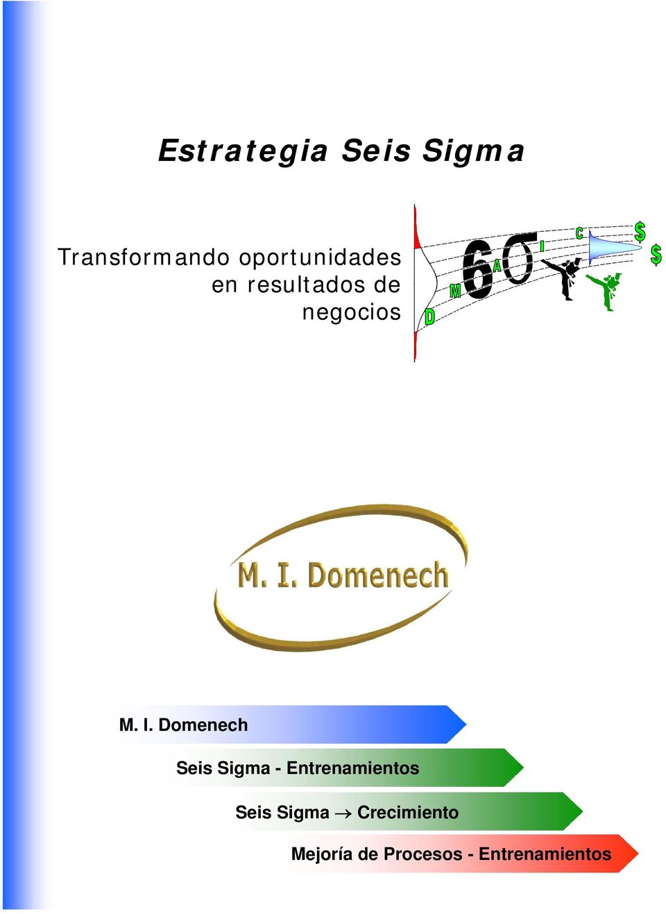 Domenech Seis Sigma - Entrenamientos Seis