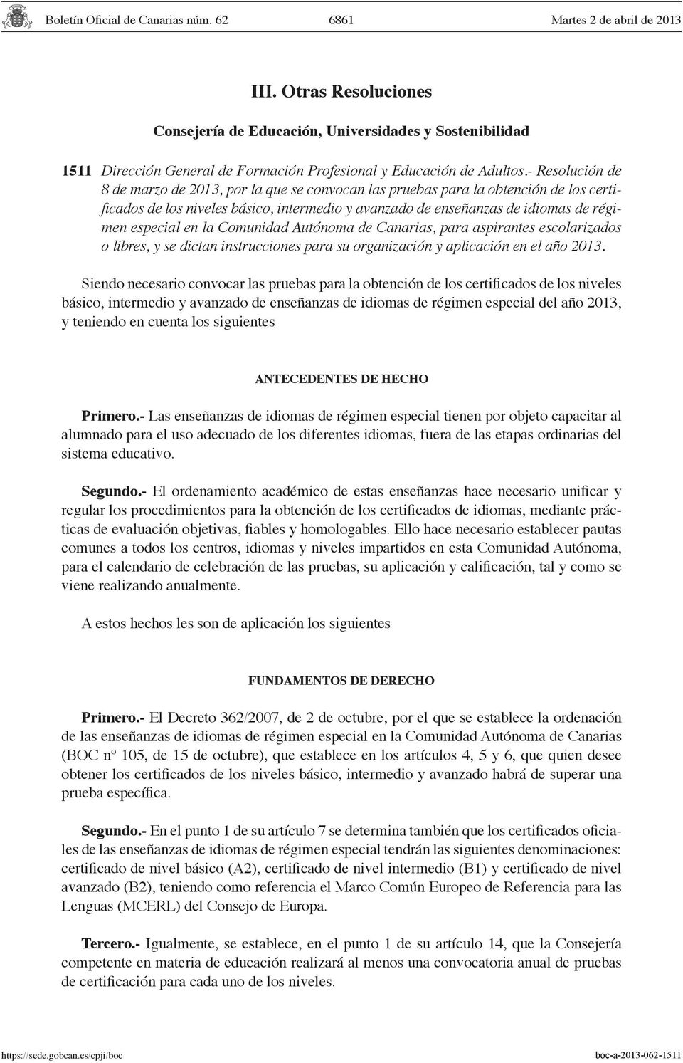 en la Comunidad Autónoma de Canarias, para aspirantes escolarizados o libres, y se dictan instrucciones para su organización y aplicación en el año 2013.