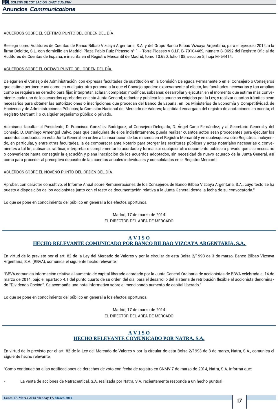 B-79104469, número S-0692 del Registro Oficial de Auditores de Cuentas de España, e inscrita en el Registro Mercantil de Madrid, tomo 13.650, folio 188, sección 8, hoja M-54414.