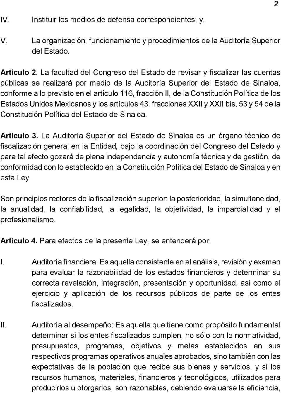 fracción II, de la Constitución Política de los Estados Unidos Mexicanos y los artículos 43, fracciones XXII y XXII bis, 53 y 54 de la Constitución Política del Estado de Sinaloa. Artículo 3.