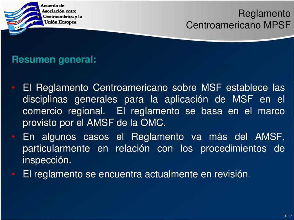 El reglamento se basa en el marco provisto por el AMSF de la OMC.