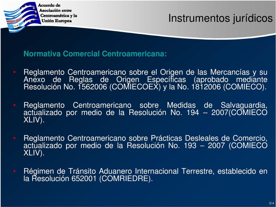 Reglamento Centroamericano sobre Medidas de Salvaguardia, actualizado por medio de la Resolución No. 194 2007(COMIECO XLIV).