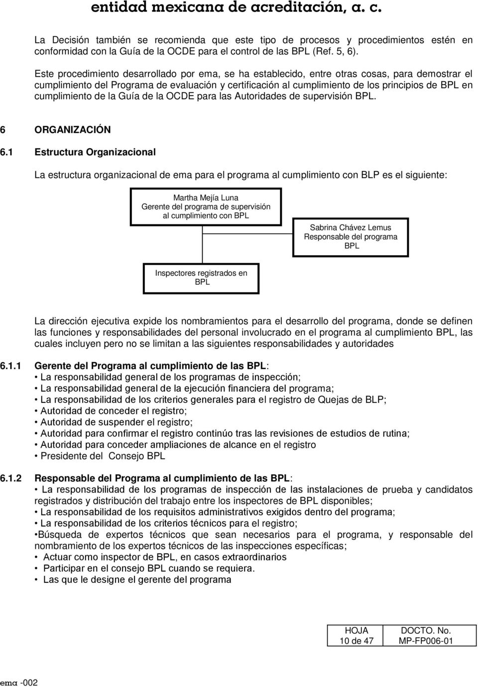 cumplimiento de la Guía de la OCDE para las Autoridades de supervisión BPL. 6 ORGANIZACIÓN 6.